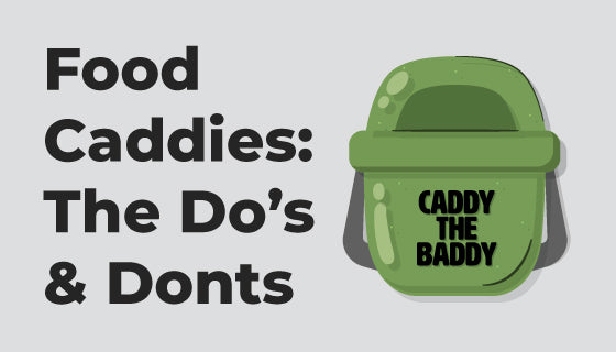 Food Caddy Do’s and Don’ts: A Guide to Sustainable Food Waste Disposal