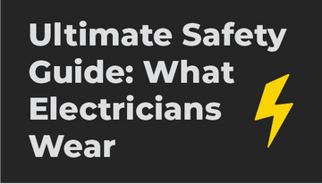 The Essential Guide to Dressing Safely as an Electrician