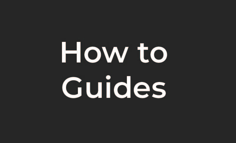How to Guides